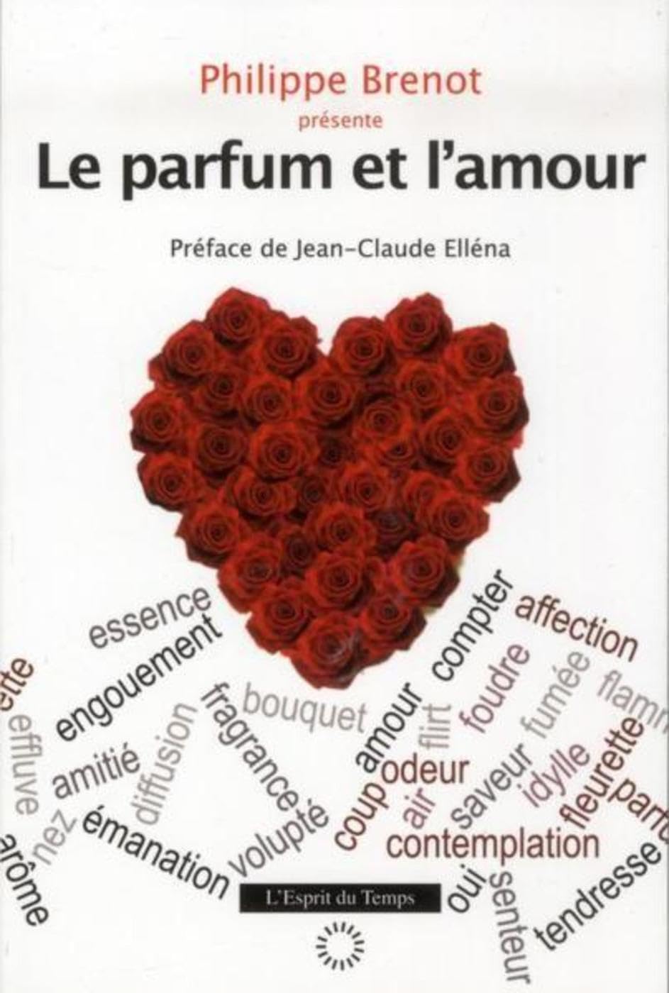Le parfum et l'amour: Préface de Jean-Claude Elléna Books