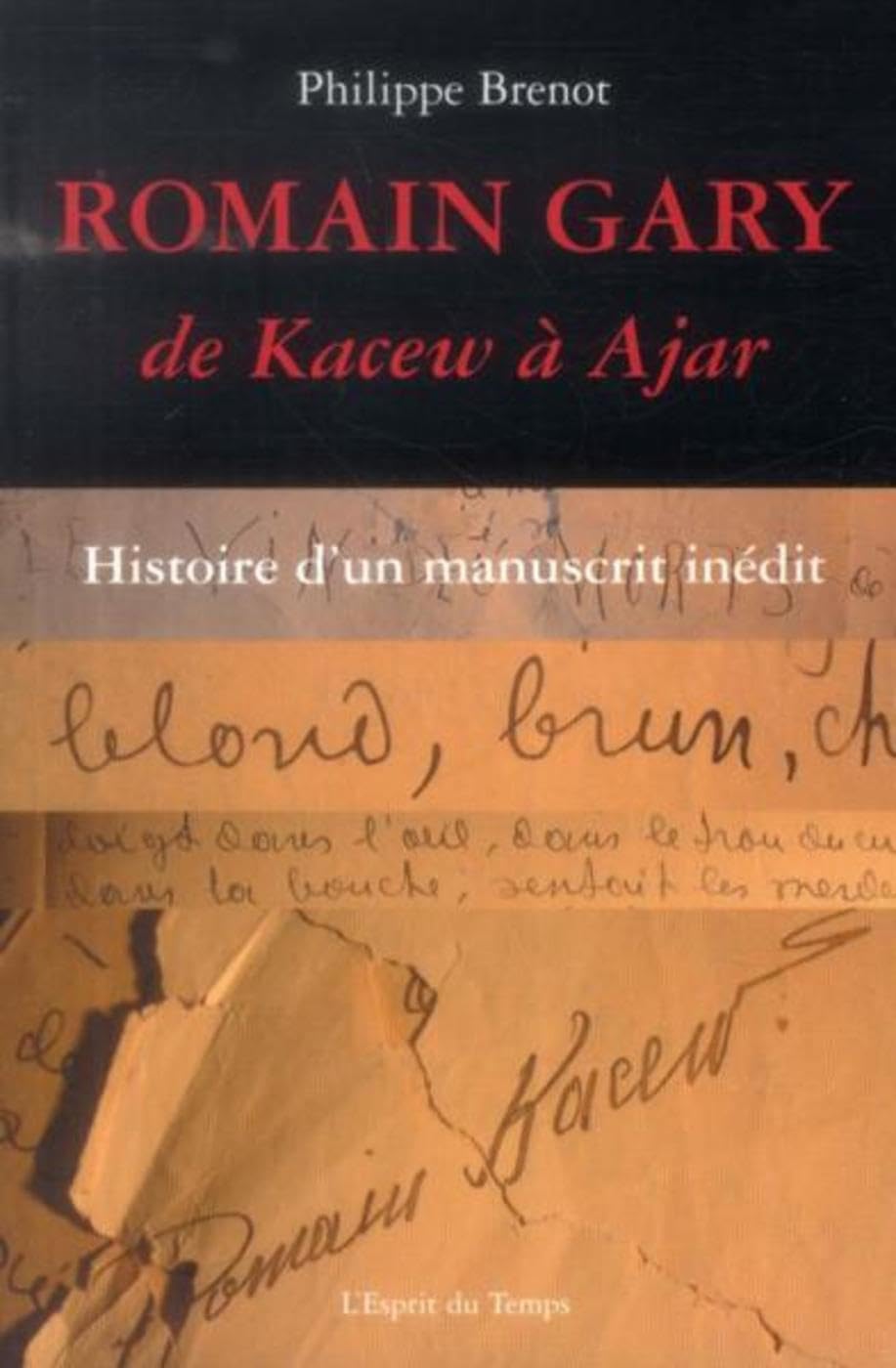 Romain Gary, de Kacew à Ajar: Histoire d'un manuscrit inédit Books