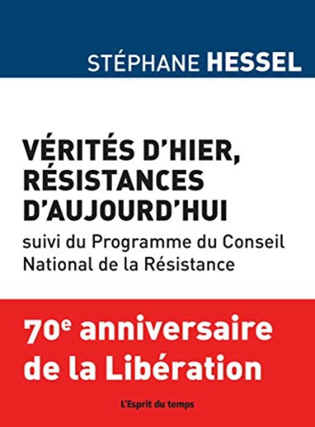 Vérités d'hier, résistances d'aujourd'hui: Suivi du Programme du Conseil National de la Résistance Politics & History