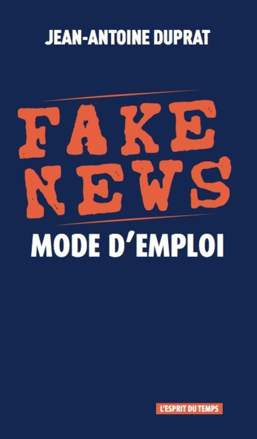 Fake news, mode d'emploi book