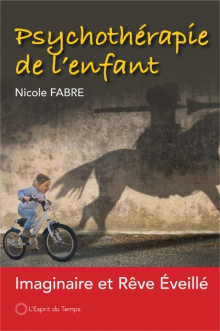 Psychothérapie de l'enfant: Imaginaire et rêve éveillé Psychology
