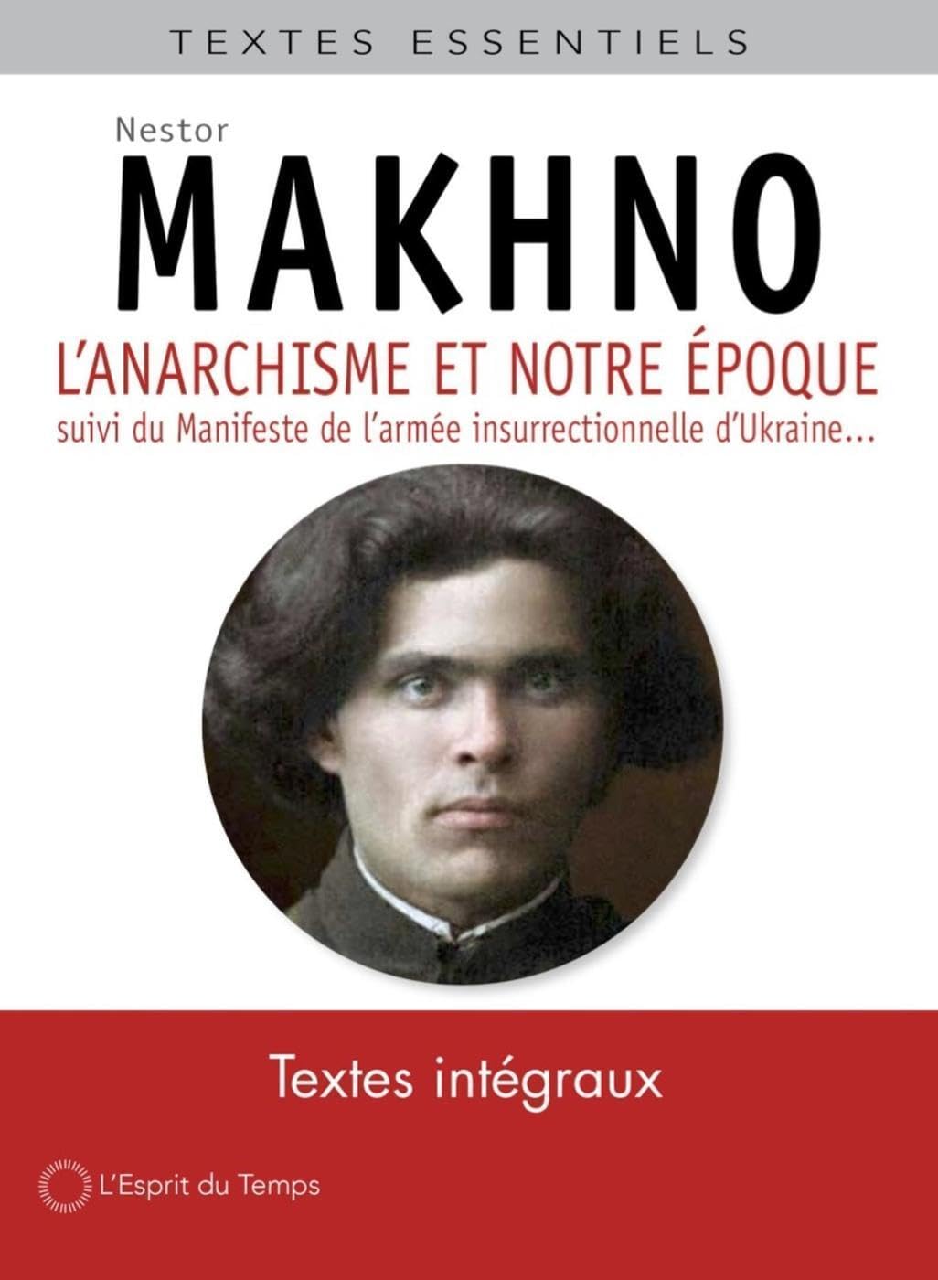 L'anarchisme et notre époque: Suivi du "Manifeste de l'armée insurrectionnelle d'Ukraine" et d'autres textes, dont "Makhno est mort !" par Lucile Pelletier book