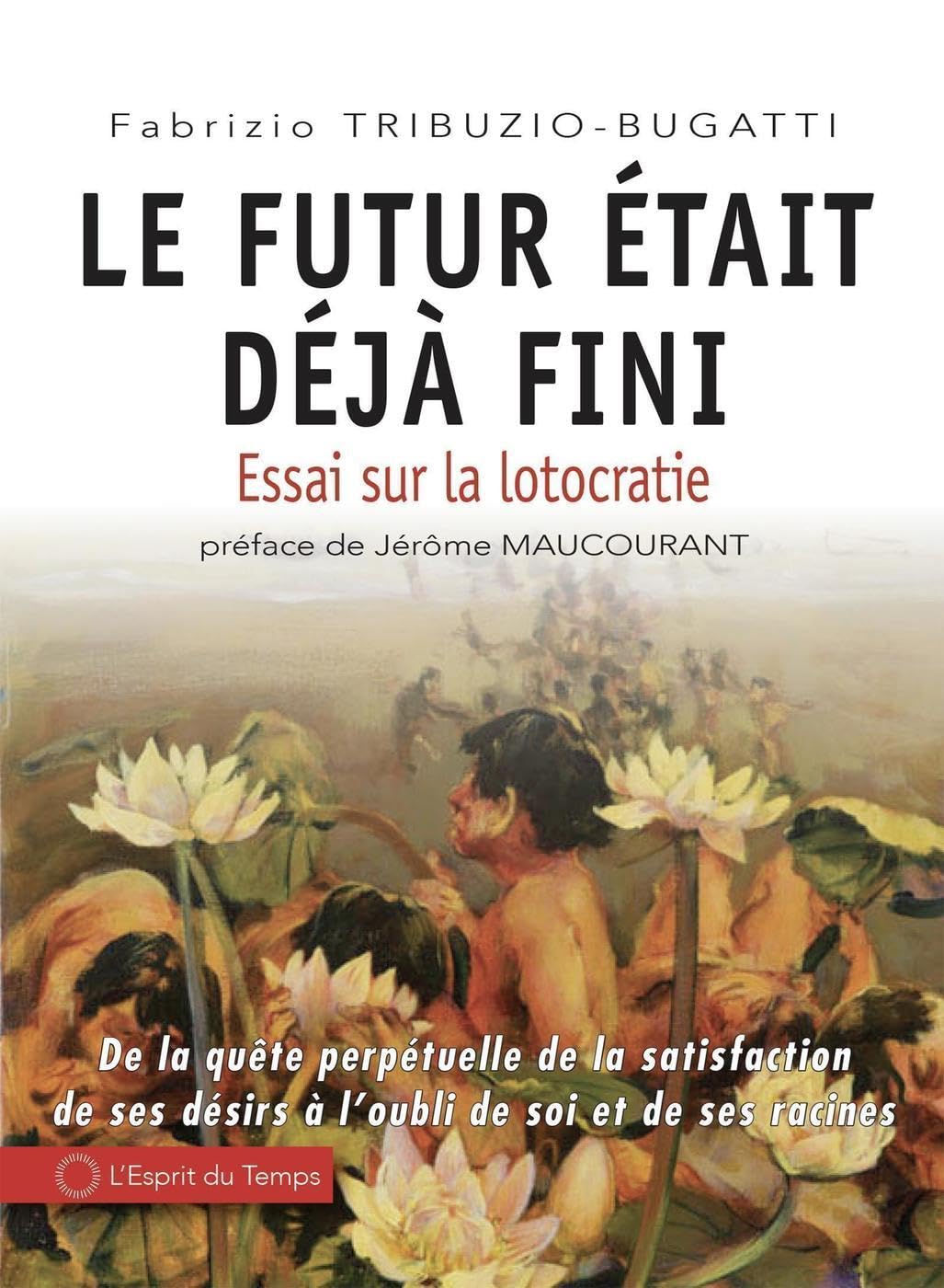 Le futur était déjà fini !: Essai sur la lotocratie Social Sciences