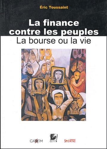 La Finance contre les peuples : La Bourse ou la Vie book