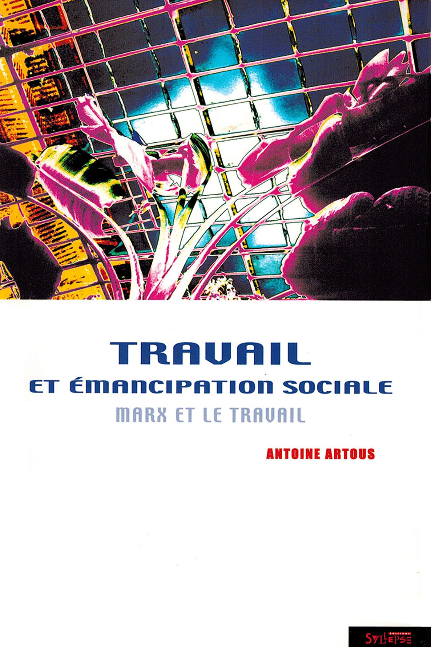travail et emancipation sociale: MARX ET LE TRAVAIL Politics & History