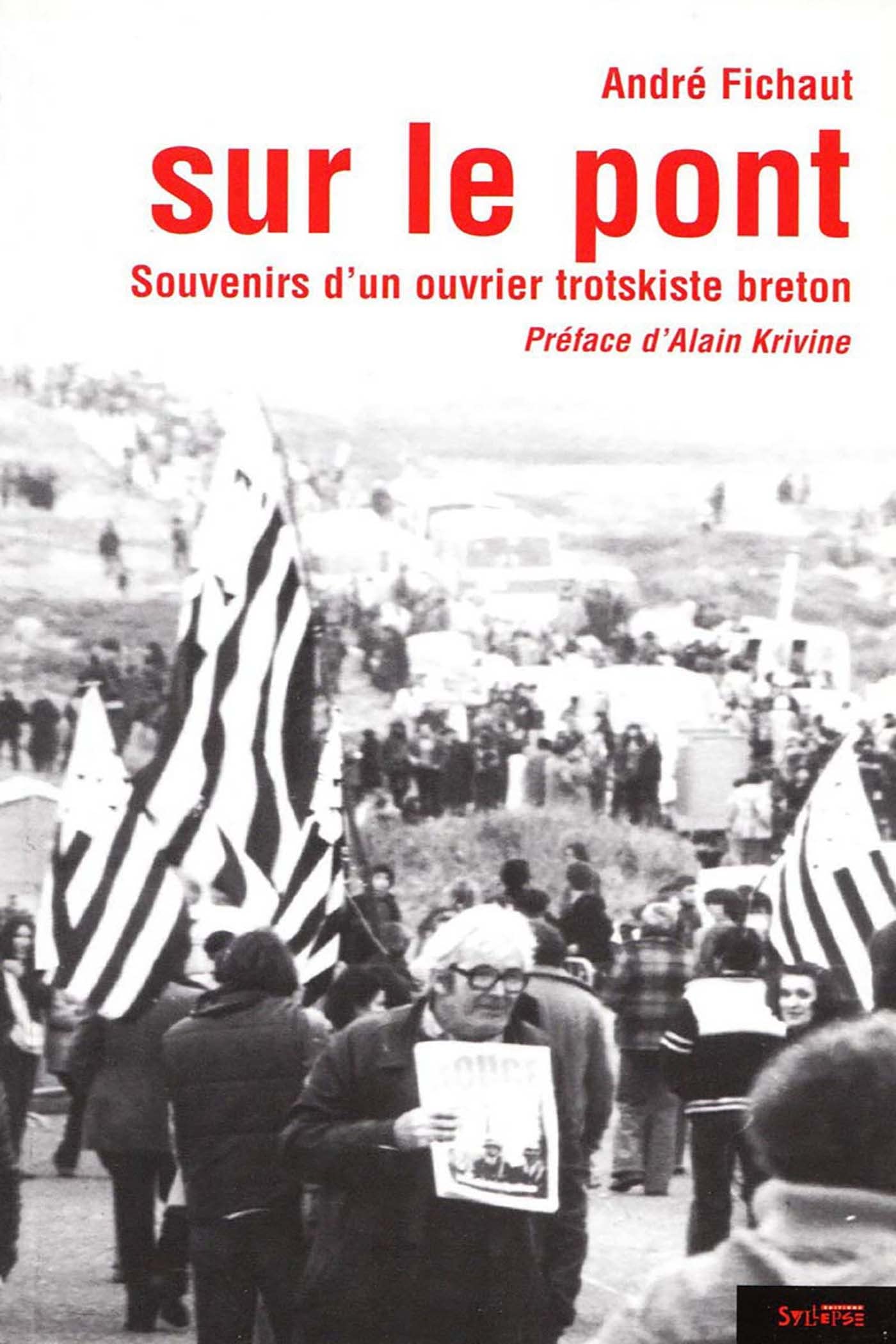 SUR LE PONT: Souvenirs d'un ouvrier trotskiste breton Politics & History