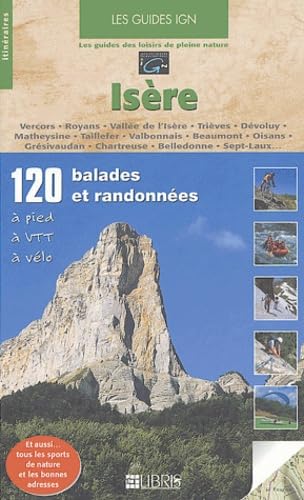 Isère: Vercors, Royans, Vallée de l'Isère, Trièves, Dévoluy, Matheysine, Taillefer, Valbonnais, Beaumont, Oisans, Grésivaudan, Chartreuse, Belledonne, Sept-Laux Books