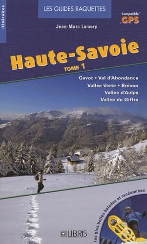 Guide raquettes Haute Savoie: Tome 1 Books