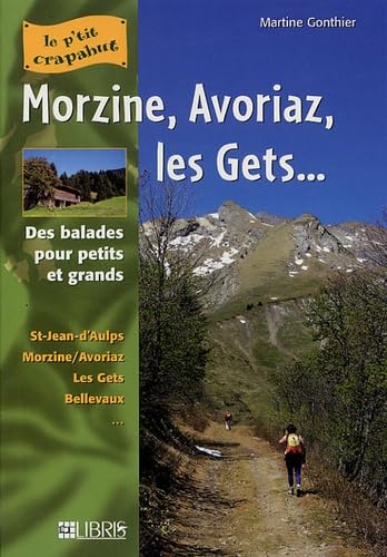 Morzine, Avoriaz, les Gets...: Balades pour petits et grands Books