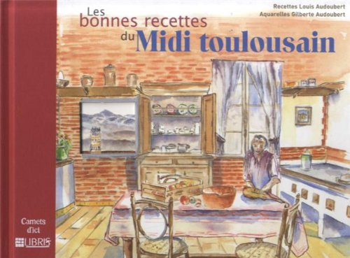 Les bonnes recettes du Midi toulousain Leisure, Home & Garden