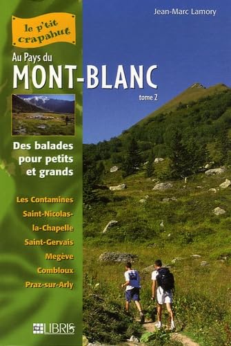 Au Pays du Mont-Blanc: Tome 2, Val Montjoie-Val d'Arly Balades pour petits et grands Books