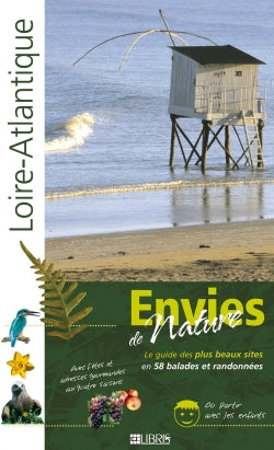 Loire-Atlantique : le guide des plus beaux sites en 58 balades et randonnées Leisure, Home & Garden