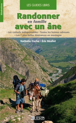 Randonner en famille avec un âne : les conseils indispensables, toutes les bonnes adresses, les 7 plus belles itinérances en montagne Leisure, Home & Garden