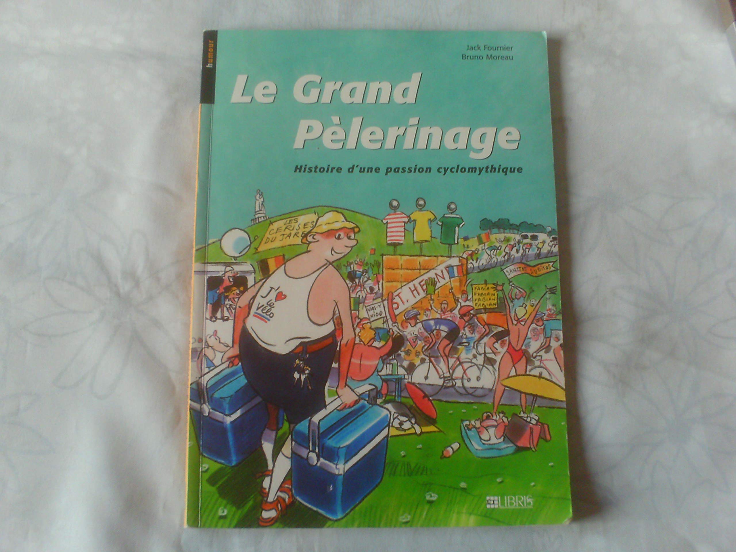 Le Grand Pèlerinage: Histoire d'une passion cyclomythique book
