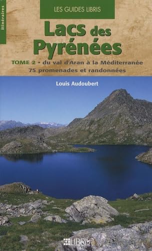 Lacs des Pyrénées - Tome 02: du val d'Aran à la Méditerrannée book