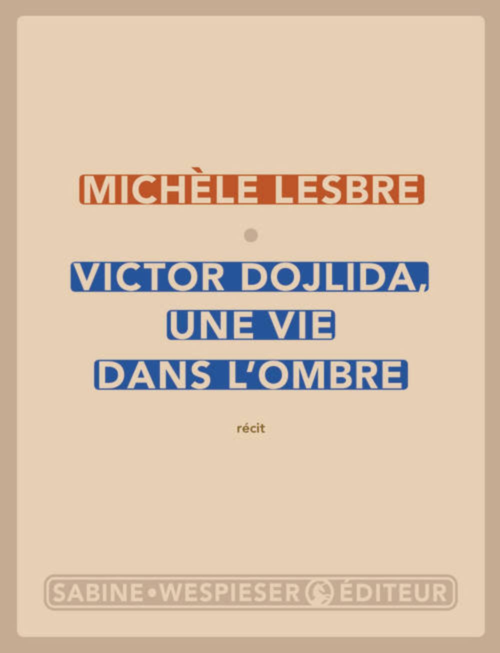 Victor Dojlida, une vie dans l'ombre book