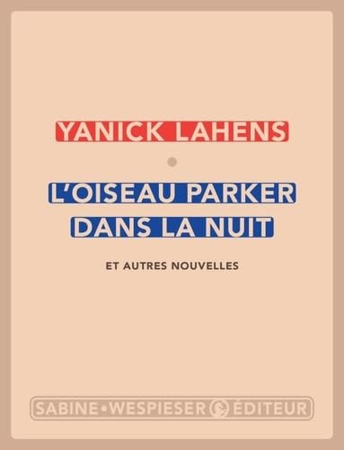 L'oiseau parker dans la nuit: Et autres nouvelles book