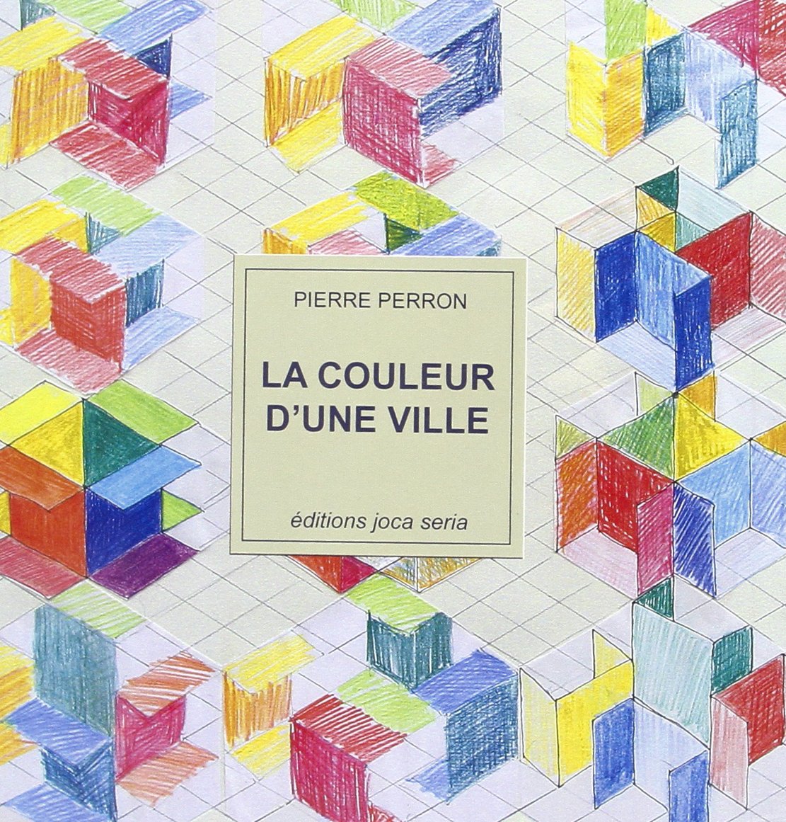La couleur d'une ville : Peintures, dessins, humeurs (1950-2006) book
