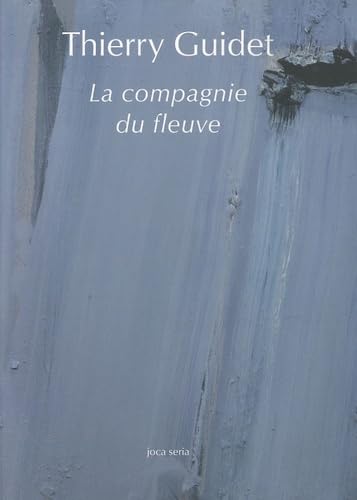 La compagnie du fleuve: Mille kilomètres à pied le long de la Loire Contemporary literature