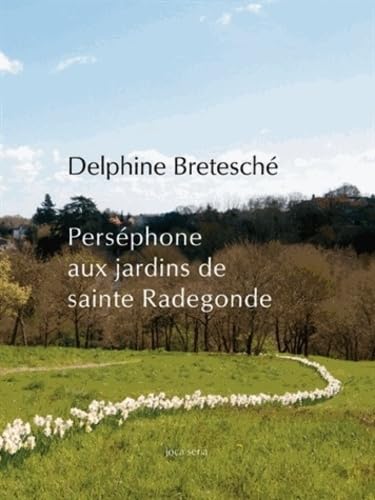 Perséphone aux jardins de sainte Radegonde book