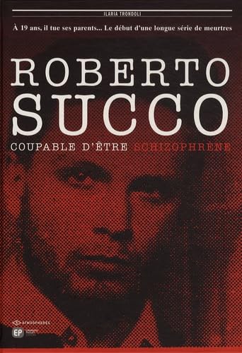 Roberto Succo: Coupable d'être schizophrène book