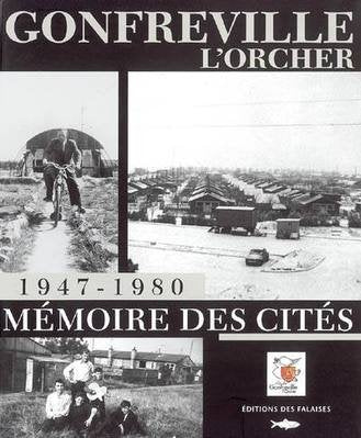 Gonfreville l'Orcher, Mémoire des cités, 1947-1980 book
