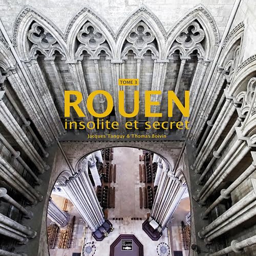Rouen Insolite Et Secret (T3): Tome 3 Leisure, Home & Garden