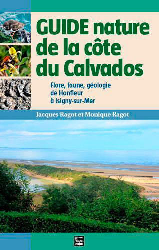 Guide nature de la côte du Calvados : flore, faune et géologie de l'estuaire de la Seine à la baie des Veys Leisure, Home & Garden