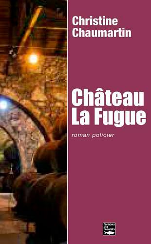 Château La Fugue (roman policier) book