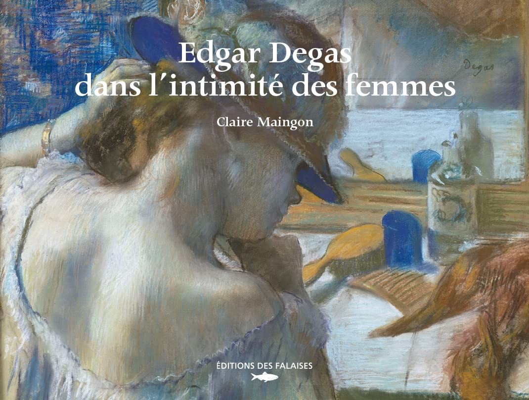 Edgar Degas, dans l'intimité des femmes book