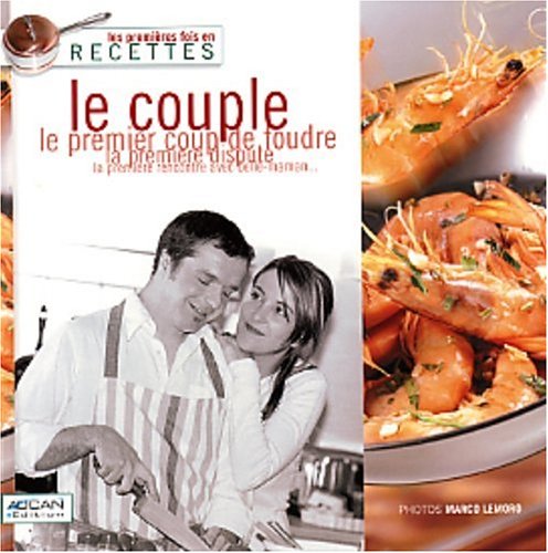 Le Couple. Des Recettes Originales Et Quelques Grammes D'Amour book