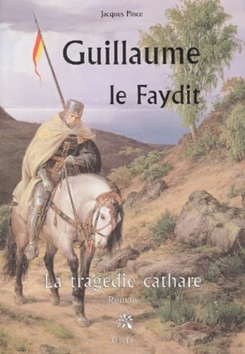 Guillaume, le Faydit: La tragédie cathare book
