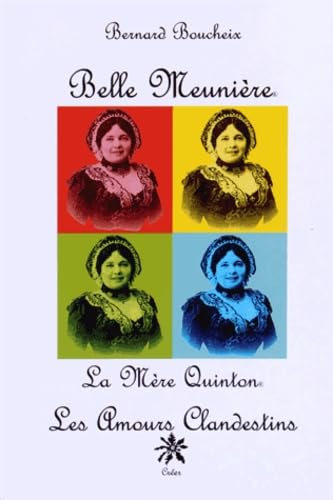 Belle Meunière, la Mère Quinton: Les amours clandestins book