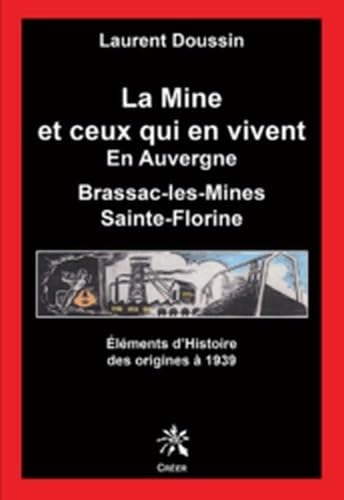La Mine et ceux qui en vivent En Auvergne des origines à 1939 book