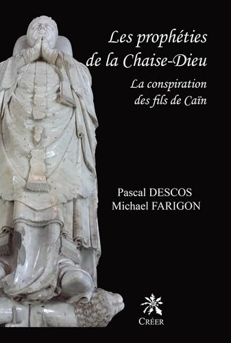 Les prophéties de la Chaise-Dieu: La conspiration des fils de Caïn book