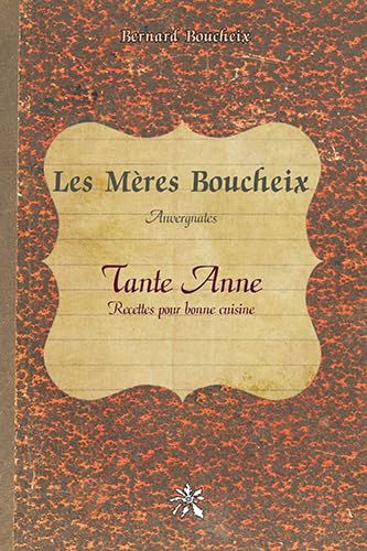 Les Mères Boucheix, Auvergnates - Tante Anne: Recettes pour bonne cuisine book