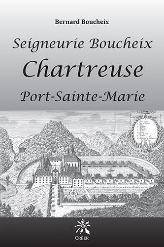 Seigneurie Boucheix - Chartreuse: Port-Sainte-Marie book