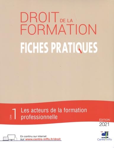 Les fiches pratiques du droit de la formation: Pack en 2 volumes : Volume 1, Les acteurs de la formation professionnelle ; Volume 2, Les dispositifs de la formation professionnelle Books