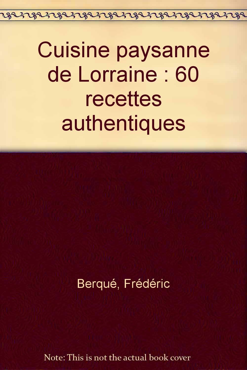 Cuisine paysanne de Lorraine: 60 recettes authentiques book