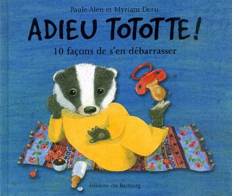 Adieu Tototte ! : 10 façons de s'en débarrasser book