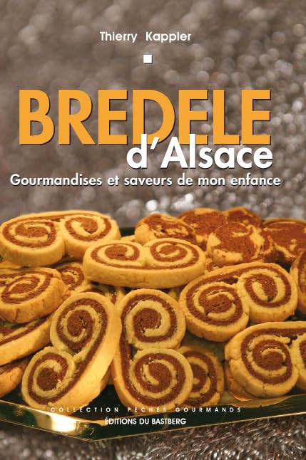 Bredele d'Alsace: Gourmandises et saveurs de mon enfance book