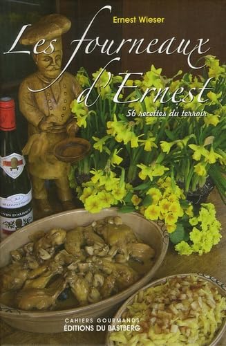 Les fourneaux d'Ernest: 56 recettes du terroir book