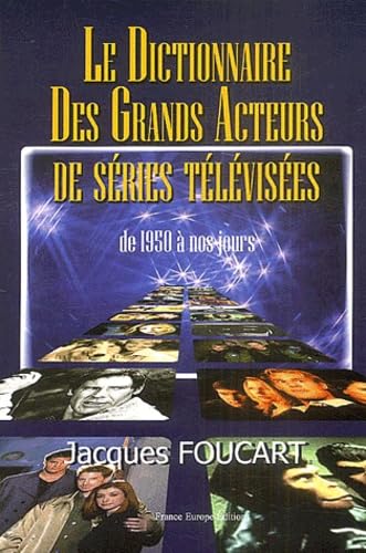 Le dictionnaire des grands acteurs de séries télévisées: 1950 à nos jours book