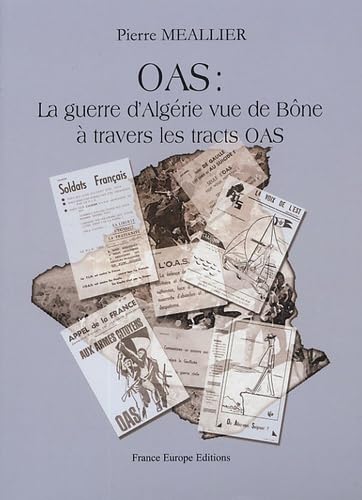 OAS : La guerre d'Algérie vue de Bône à travers les tracts OAS book