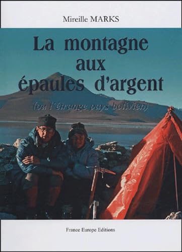 La montagne aux épaules d'argent (ou l'étrange pays bolivien) book