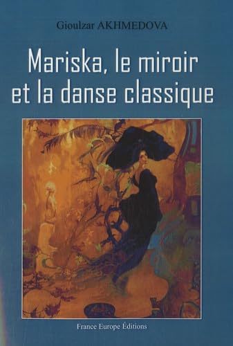 Mariska, le miroir et la danse classique book