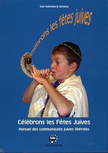 Célébrons les Fêtes Juives: Manuel des communautés juives libérales book