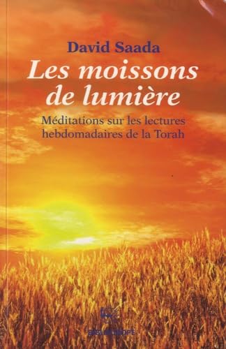 Les moissons de lumière: Méditations sur les lectures hebdomadaires de la Torah book
