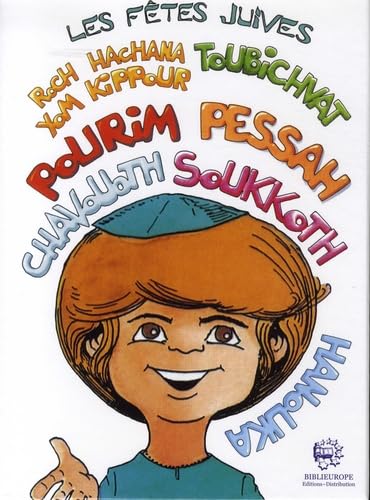 Les fêtes juives: Coffret en 7 volumes : Roch Hachana - Yom Kippour ; Soukkoth ; Hanouka ; Toubichvat ; Pourim ; Pessah ; Chavouoth book