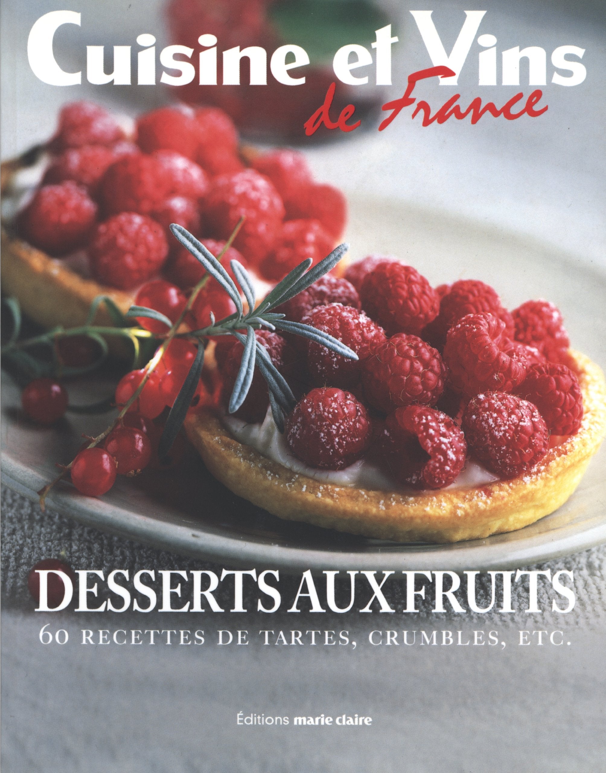 Desserts aux fruits: 60 Recettes de tartes, crumbles, etc book